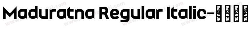 Maduratna Regular Italic字体转换